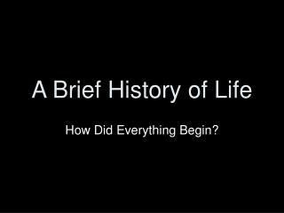 A Brief History of Life