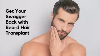 Get Your Swagger Back with Beard Hair Transplant