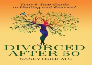 EBOOK READ Divorced After 50:: Your 8-Step Guide to Healing and Renewal