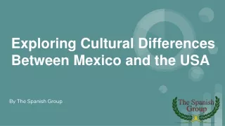 Exploring Cultural Differences Between Mexico and the USA