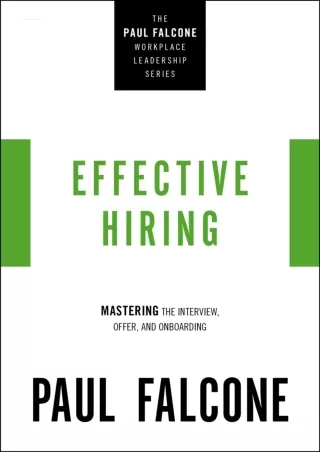 DOWNLOAD️ FREE (PDF) Effective Hiring: Mastering the Interview, Offer, and Onboarding (The Paul Falcone Workplace