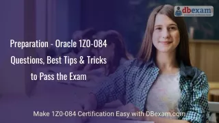 Preparation - Oracle 1Z0-084 Questions, Best Tips & Tricks to Pass the Exam