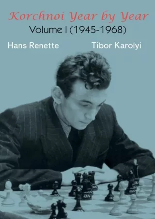 $⚡PDF$/√READ❤/✔Download⭐ Korchnoi Year by Year: Volume I (1945-1968)