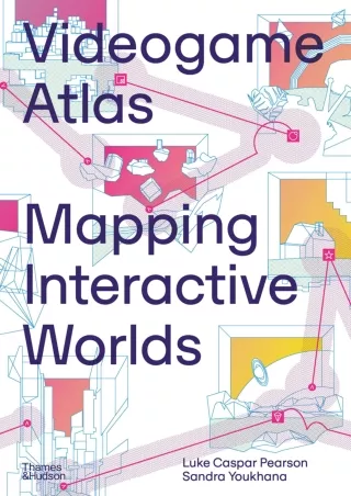 [PDF READ ONLINE] Videogame Atlas: Mapping Interactive Worlds