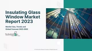Insulating Glass Window Market 2023-2032 | Industry Trends, Demand Factors, Size