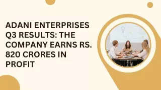 Adani Enterprises Q3 Results: The company earns Rs. 820 crores in profit