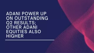 Adani Power up on outstanding Q2 results; other Adani equities also higher