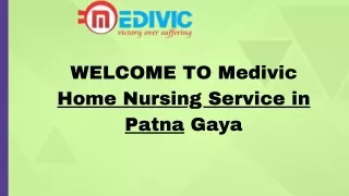 Select Home Nursing Service in Patna and Gaya by Medivic with Home Nursing Facilities