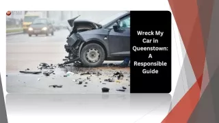 Wreck My Car in Queenstown A Responsible Guide