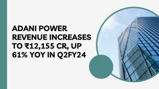 Adani Power Revenue increases to ₹12,155 Cr, up 61% YoY in Q2FY24