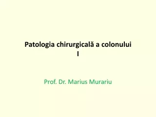 Patologia chirurgicala a colonului 1