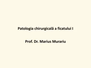 Patologia chirurgicală a ficatului 1