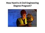 How Hard Is A Civil Engineering Degree Program?