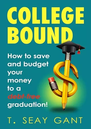 ⭐DOWNLOAD⭐/PDF  College Bound: How to save and budget your money to a debt-free