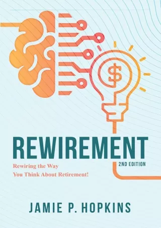 PDF/✔Read❤  Rewirement: Rewiring The Way You Think About Retirement!