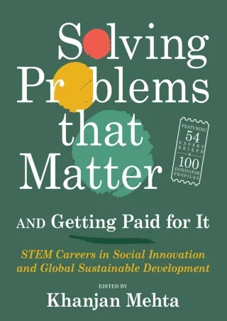 ❤️PDF⚡️ Solving Problems that Matter (and Getting Paid for It): STEM Careers in Social Innovation and Global Sustainable