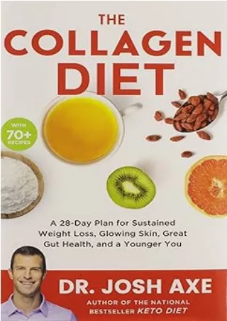 Ebook❤️(download)⚡️ The Collagen Diet: A 28-Day Plan for Sustained Weight Loss, Glowing Skin, Great Gut Health, and a Yo