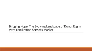 Donor Egg In Vitro Fertilization Services Market