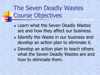 The Seven Deadly Wastes Course Objectives