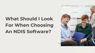 What Should I Look For When Choosing An NDIS Software?