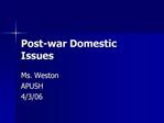 Post-war Domestic Issues