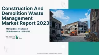 Construction And Demolition Waste Management Market Industry Outlook 2032