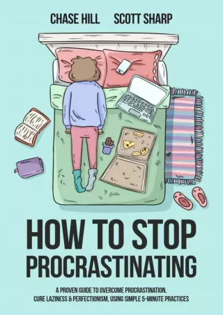 Pdf⚡️(read✔️online) How to Stop Procrastinating: A Proven Guide to Overcome Procrastination, Cure Laziness & Perfectioni