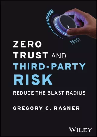 download⚡️[EBOOK]❤️ Zero Trust and Third-Party Risk: Reduce the Blast Radius