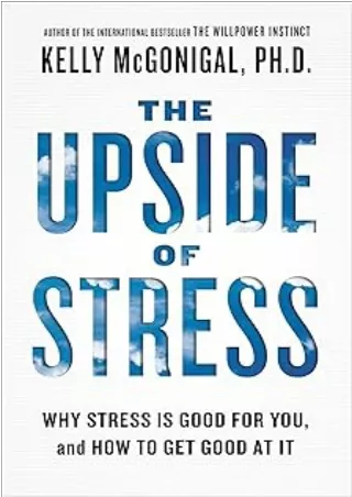 Ebook❤️(download)⚡️ The Upside of Stress: Why Stress Is Good for You, and How to Get Good at It