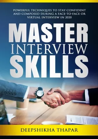 ❤️PDF⚡️ Master Interview Skills: Powerful Techniques to Stay Confident and Composed During a Face-to-Face or Virtual Int