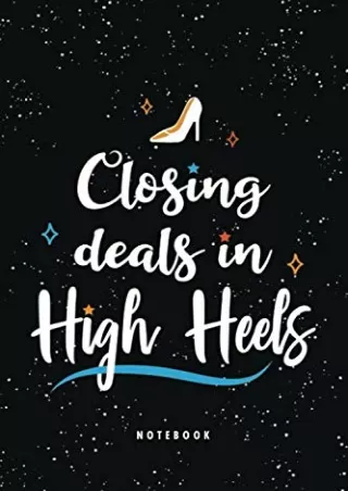 [PDF]❤️DOWNLOAD⚡️ Closing Deals In High Heels Notebook: Loan Officer Journal, Gift For Realtors, Cute Present For Boss L