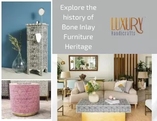 Explore the history of Bone Inlay Furniture Heritage