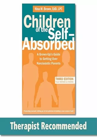 Pdf⚡️(read✔️online) Children of the Self-Absorbed: A Grown-Up's Guide to Getting Over Narcissistic Parents