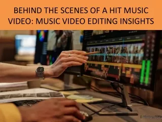 BEHIND THE SCENES OF A HIT MUSIC VIDEO: MUSIC VIDEO EDITING INSIGHTS