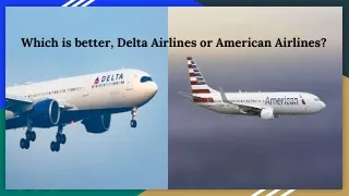 Which is better Delta Airlines or American Airlines