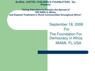 September 18, 2008 For The Foundation For Democracy in Africa MIAMI, FL.USA