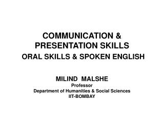 COMMUNICATION &amp; PRESENTATION SKILLS ORAL SKILLS &amp; SPOKEN ENGLISH