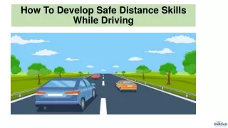How To Develop Safe Distance Skills While Driving