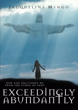 [PDF ✔Read❤ ONLINE]  EXCEEDINGLY ABUNDANTLY: HOW GOD DELIVERED ME FROM THE CURSE