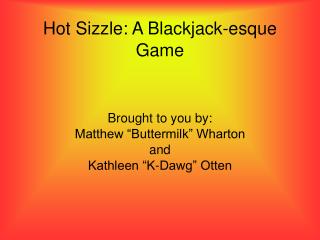 Hot Sizzle: A Blackjack-esque Game