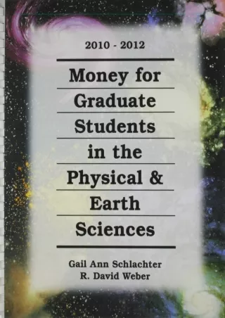 PDF/✔Read❤  Money for Graduate Students in the Physical & Earth Sciences, 2010-2