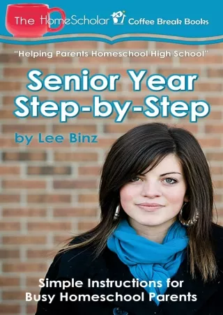 √PDF_  Senior Year Step-by-Step: Simple Instructions for Busy Homeschool Parents