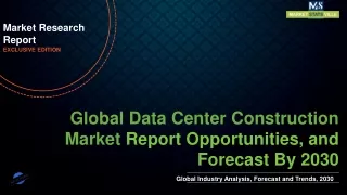 Data Center Construction Market will reach at a CAGR of 13.47% from to 2030