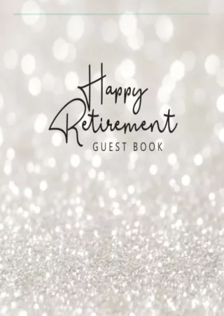 √PDF_  Happy Retirement Guest Book: For Thoughts & Wishes With Address, Phone Or