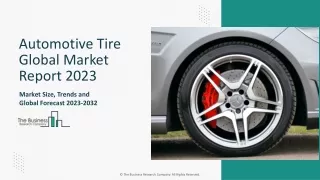 Automotive Tire Market Growth, Trends 2023-2032