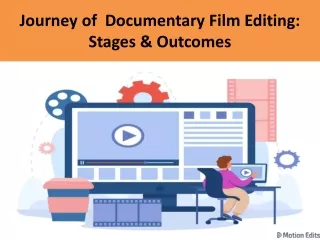 Journey of  Documentary Film Editing Stages & Outcomes