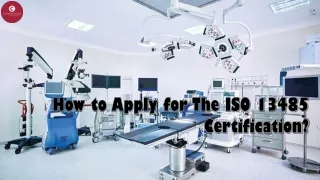 How to Apply for The ISO 13485 Certification?