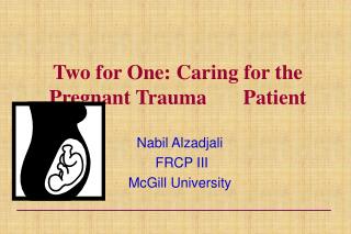 Two for One: Caring for the Pregnant Trauma Patient