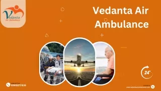 Access The Best Medical Care Through Vedanta Air Ambulance Service in Coimbatore and Air Ambulance Service in Cooch Beha