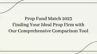 Prop Fund Match 2023 Finding Your Ideal Prop Firm with Our Comprehensive Comparison Tool